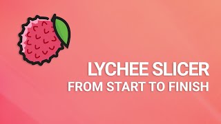 From start to finish Introduction to Lychee Slicer [upl. by Xymenes]