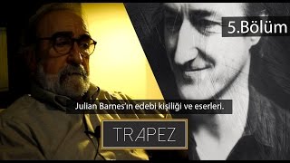 Mehmet Güreliden Julian Barnesın Edebi Kişiliği Üzerine  Trapez B5 [upl. by Hagile]