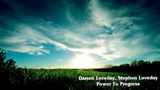 Darren Loveday Stephen Loveday  Power To Progress [upl. by Satterfield]