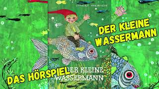 Der kleine Wassermann  Hörspiel [upl. by Paolina881]