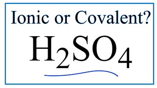 Is H2SO4 Sulfuric acid Ionic or CovalentMolecular [upl. by Orlanta401]