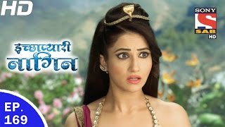 Icchapyaari Naagin  इच्छाप्यारी नागिन  Ep 169  19th May 2017 [upl. by Gnanmas]