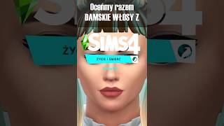 Oceń damskie WŁOSY z The Sims 4 ŻYCIE I ŚMIERĆ [upl. by Nobe]