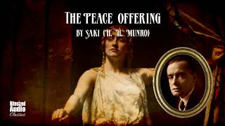 The Peace Offering  Saki H H Munro  A Bitesized Audiobook [upl. by Hahn]