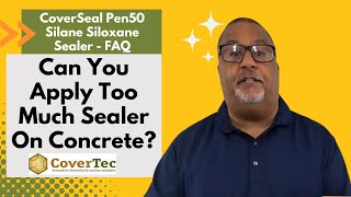 Can You Apply Too Much Sealer On Concrete CoverSeal Pen50® FAQ video [upl. by Lienet]