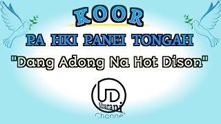 KOOR PUNGUAN AMA HKI RESORT PANEI TONGAH  DANG ADONG NA HOT DISON [upl. by Polloch]