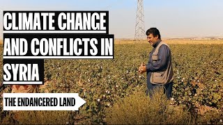 The Endangered Land  Climate Change and Conflicts in Syria  ICRC [upl. by Coulter]