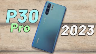 Huawei P30 Pro in 2023 Still Worth It [upl. by Mord]