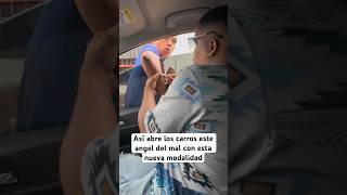 Así abre los carros este angel del mal con esta nueva modalidad viral [upl. by Selegna]