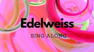 Edelweiss Rodgers amp Hammerstein  Lyrics  Sing Along  ABRSM  Trinity [upl. by Tergram]