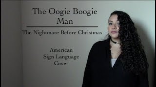 Oogie Boogie’s Song  The Nightmare Before ChristmasASL Cover [upl. by Alyl24]