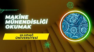 Uludağ Üniversitesinde Makine Mühendisliği Okumak  Makine Mühendisliği İş İmkanları Maaş Staj vd [upl. by Mehetabel]