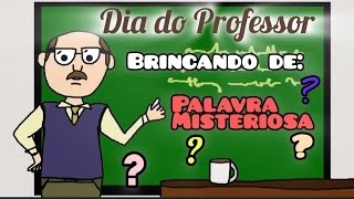 Dia do Professor  Palavra Misteriosa [upl. by Wina]