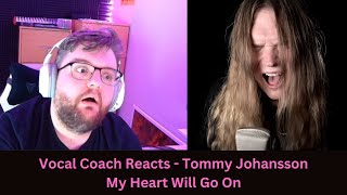 Vocal Coach Reacts To  Tommy Johansson  My Heart Will Go On [upl. by Hasen711]