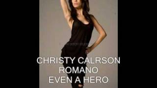 CHRISTY CARLSON ROMANO  EVEN A HERO [upl. by Tirma613]