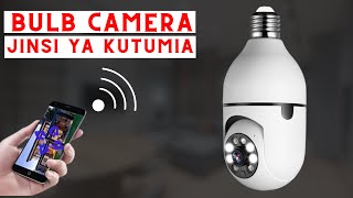 FTYCAMPRO Bulb WiFi Camera Jinsi ya kutumia Kiswahili [upl. by Phira835]