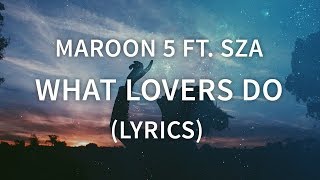 Maroon 5 – What Lovers Do Lyrics  Lyric Video feat SZA [upl. by Efrem]