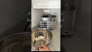 Get rid of your Nespresso error light redgreen descaling nespresso kitchenhacks cleanwithme [upl. by Berkie]