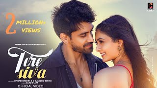 Tere Siva  Official Video  Avinash Mishra  Shivangi Khedkar  Saaj Bhatt  Arleen Ram  Shidharth [upl. by Magna]