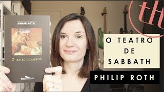 O Teatro de Sabbath Philip Roth  Tatiana Feltrin [upl. by Hairakcaz]