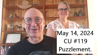 CU119 I have a puzzlement I am a puzzlement [upl. by Hereld]