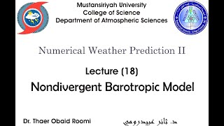 Numerical Weather Prediction II Lecture 18 Nondivergent Barotropic Model by Dr Thaer Obaid Roomi [upl. by Naut]