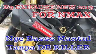 Kenalpot R9 MISSANO EXHAUST New 2019 For NMAX Bassa nya MANTUL tanpa DB Killer [upl. by Mariano555]