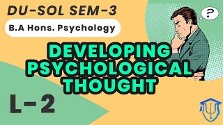 Lecture2 Development of Psychological Thought  DUSOL SEM3  BA Hons Psychology [upl. by Aloisius]