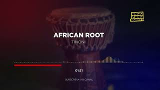 African Root  Tinoni [upl. by Kynan400]