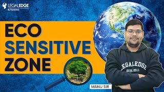 What is Eco Sensitive Zone  Eco Sensitive Zone  Eco Sensitive Zone Controversy  Legaledge [upl. by Gnni]