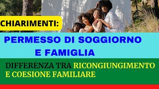 PERMESSO DI SOGGIORNO FAMILIARE DIFFERENZA TRA RICONGIUNGIMENTO E COESIONE FAMILIARE E PROCEDURA [upl. by Maighdlin]