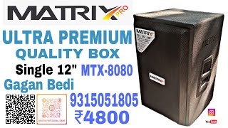 Single 12 INCH  MATRIXPRO MTX8080  ULTRA HEAVY DUTY SPEAKER BOX ₹4800 [upl. by Borgeson521]