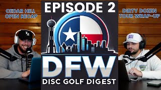 DFW Disc Golf Digest Episode 2  Cedar Hill Open DD Tour WrapUp and Name SlipUps [upl. by Koby]