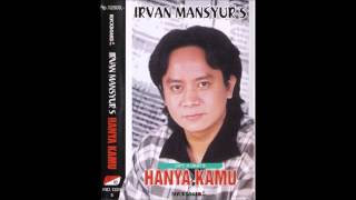 Hanya Kamu  Irvan Mansyue S Original [upl. by Beetner251]