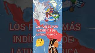 LOS PAÍSES MÁS INDÍGENAS DE LATINOAMÉRICA countryballs paises mapa historia curiosidades [upl. by Akeenahs]