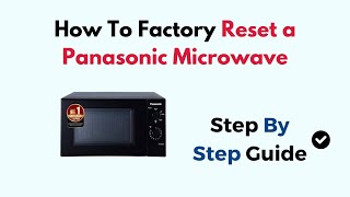 How To Factory Reset a Panasonic Microwave [upl. by Airdnazxela]