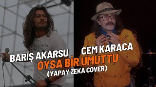 Barış Akarsu amp Cem Karaca  Oysa Bir Umuttu Yapay Zeka Cover [upl. by Gladdie555]