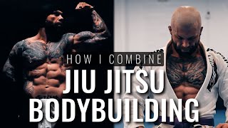 How I combine JIU JITSU and BODYBUILDING  My training regimen with practical simple tips [upl. by Ystap]