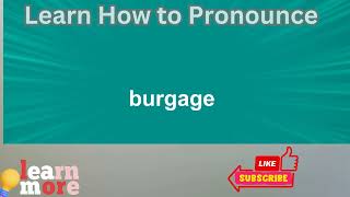 How to Pronounce burgage [upl. by Skip908]