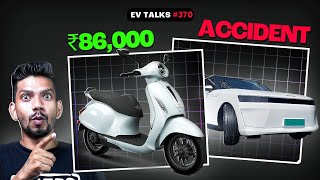 Bajaj chetak in 86000rs  Maruti budget Ev car  Praviag car accident 😥  Evtalks370 [upl. by Intyrb]