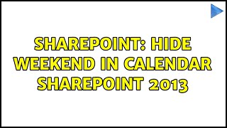 Sharepoint Hide weekend in calendar SharePoint 2013 4 Solutions [upl. by Iew]