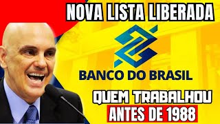 SAIU LISTA DO BANCO DO BRASIL DE QUEM TRABALHOU ANTES DE 1988 E TEM GRANA PARA RECEBER ESTA SEMANA [upl. by Lonnard]