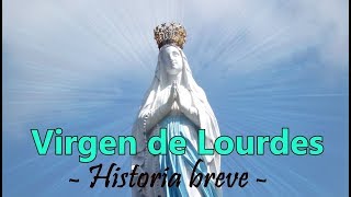 Virgen de Lourdes Historia Breve [upl. by Philippa]