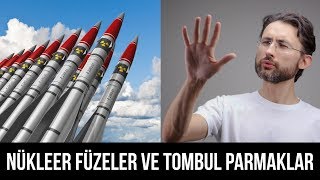 Nükleer Füzeler ve Tombul Parmaklar [upl. by Suellen]