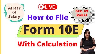 How to File Form 10E Calculate Tax Relief us 89 Arrear of Salary Form 10 E Filing Procedure [upl. by Cappella]