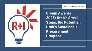 Cronin Awards 2023 Utahs Small Steps Big Potential Utahs Sustainable Procurement Progress [upl. by Spike268]