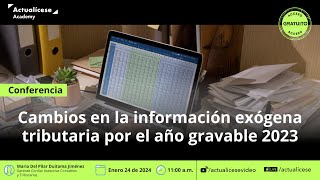 Cambios en la información exógena por el año gravable 2023 [upl. by Carlota215]