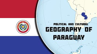 Political and Cultural Geography of Paraguay [upl. by Rudolf]