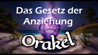 Das Gesetz der Anziehung Orakel  Wunscherfüllung manifestation leben gedanken [upl. by Lolita]