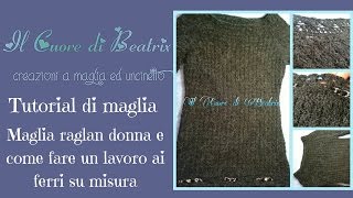 Maglia Raglan ai ferri 1 di 8 come fare lavoro su misura ai ferri [upl. by Neesay95]